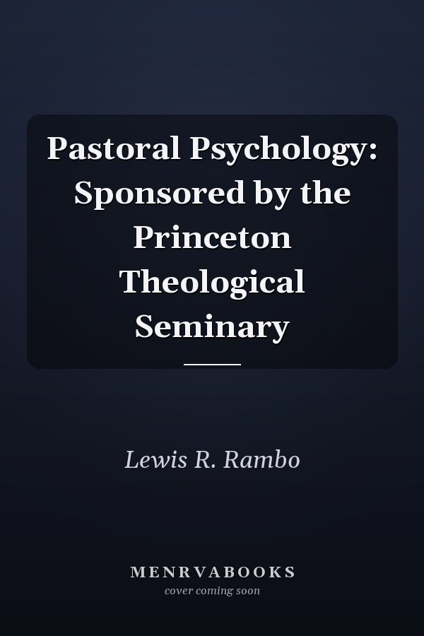 Pastoral Psychology: Sponsored by the Princeton Theological Seminary