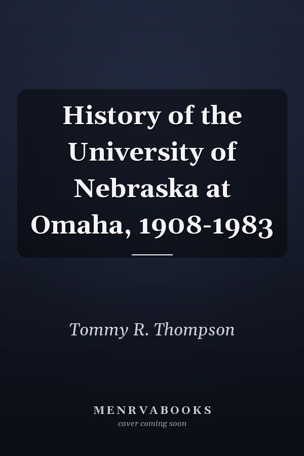 History of the University of Nebraska at Omaha, 1908-1983