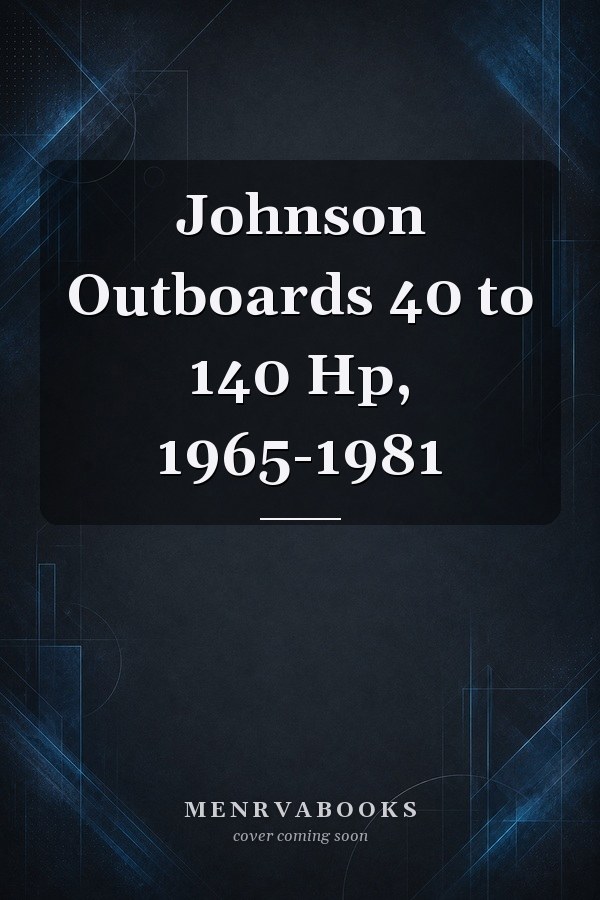Johnson Outboards 40 to 140 Hp, 1965-1981