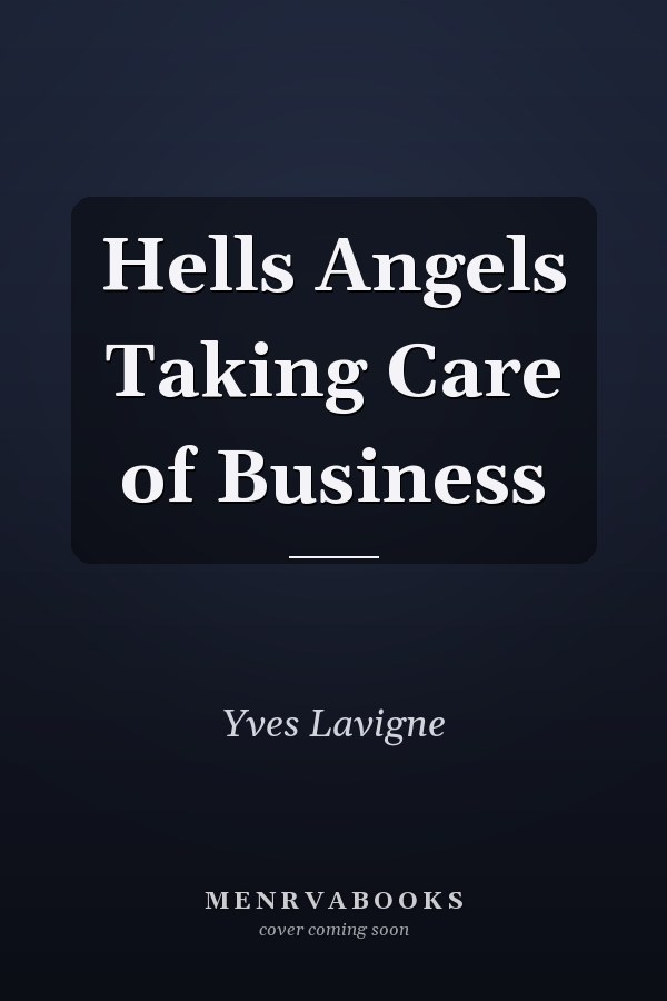 Hells Angels Taking Care of Business