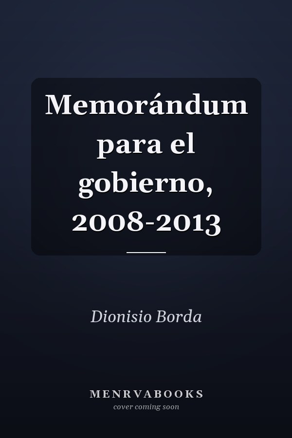 Memorándum para el gobierno, 2008-2013