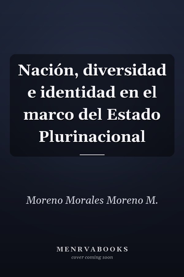 Nación, diversidad e identidad en el marco del Estado Plurinacional