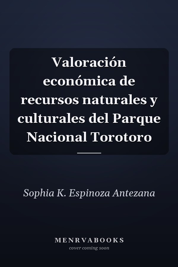 Valoración económica de recursos naturales y culturales del Parque Nacional Torotoro
