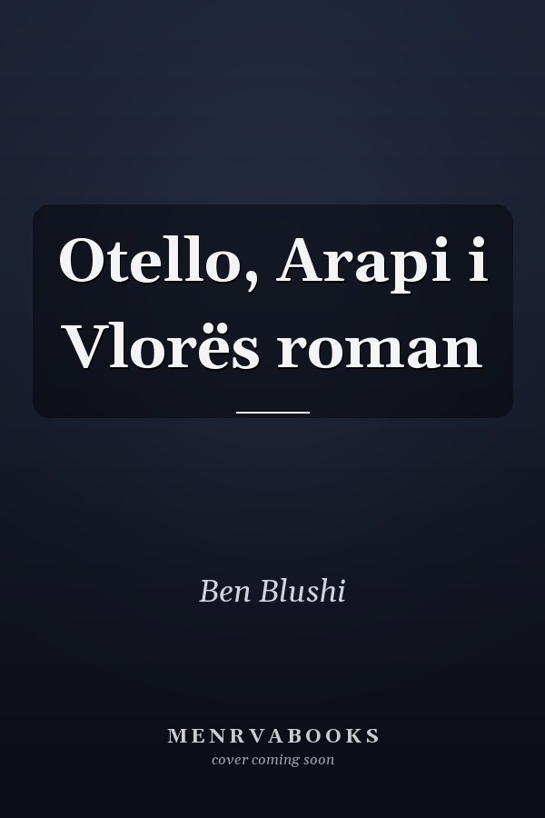 Otello, Arapi i Vlorës roman