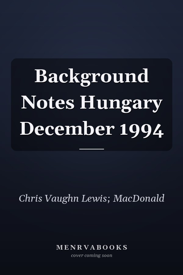 Background Notes Hungary December 1994