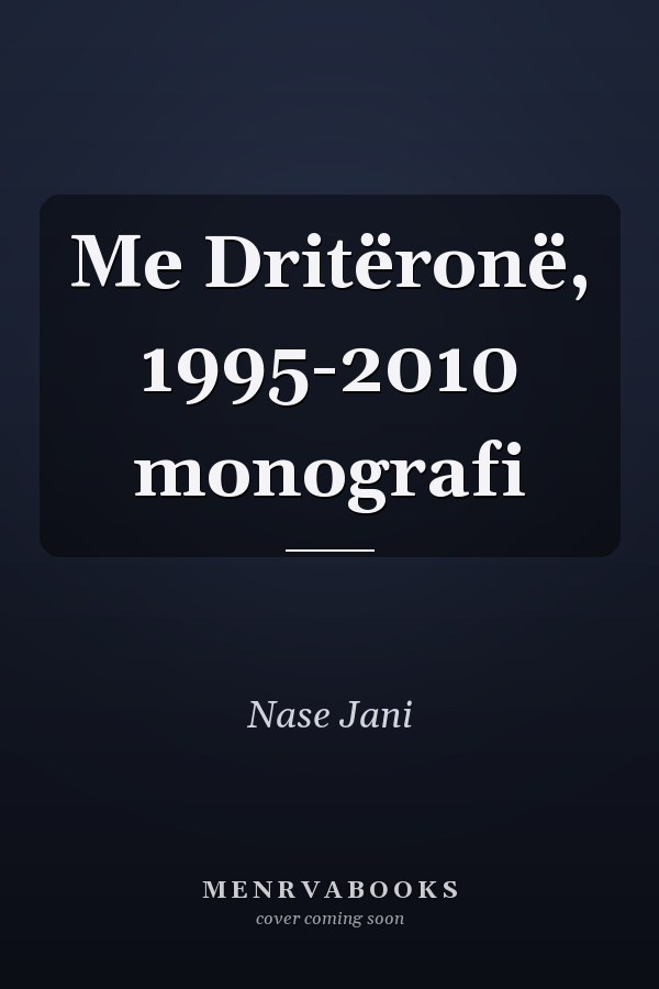 Me Dritëronë, 1995-2010 monografi