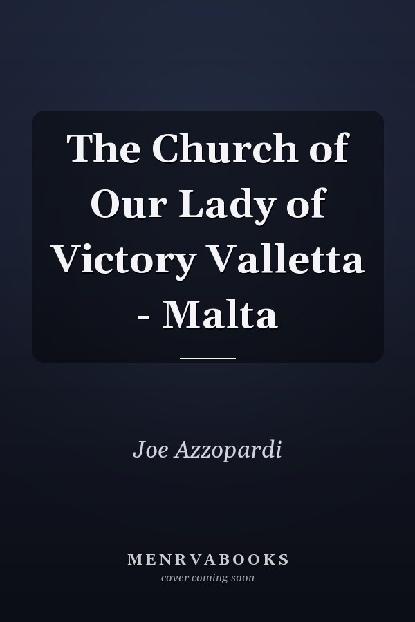 The Church of Our Lady of Victory Valletta - Malta
