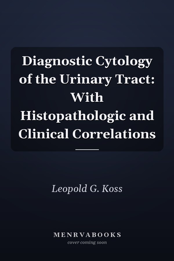 Diagnostic Cytology of the Urinary Tract: With Histopathologic and Clinical Correlations