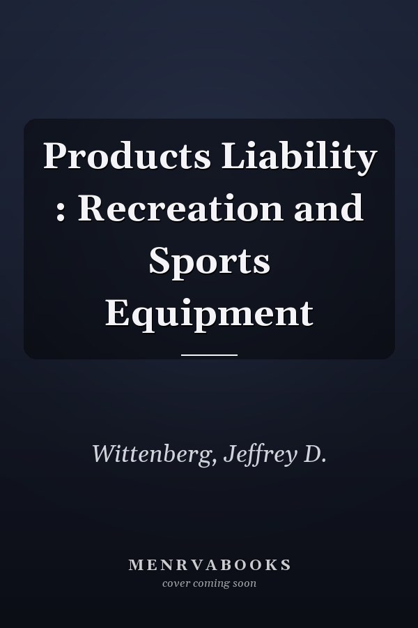 Products Liability : Recreation and Sports Equipment