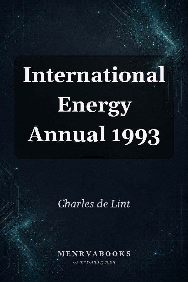 International Energy Annual 1993