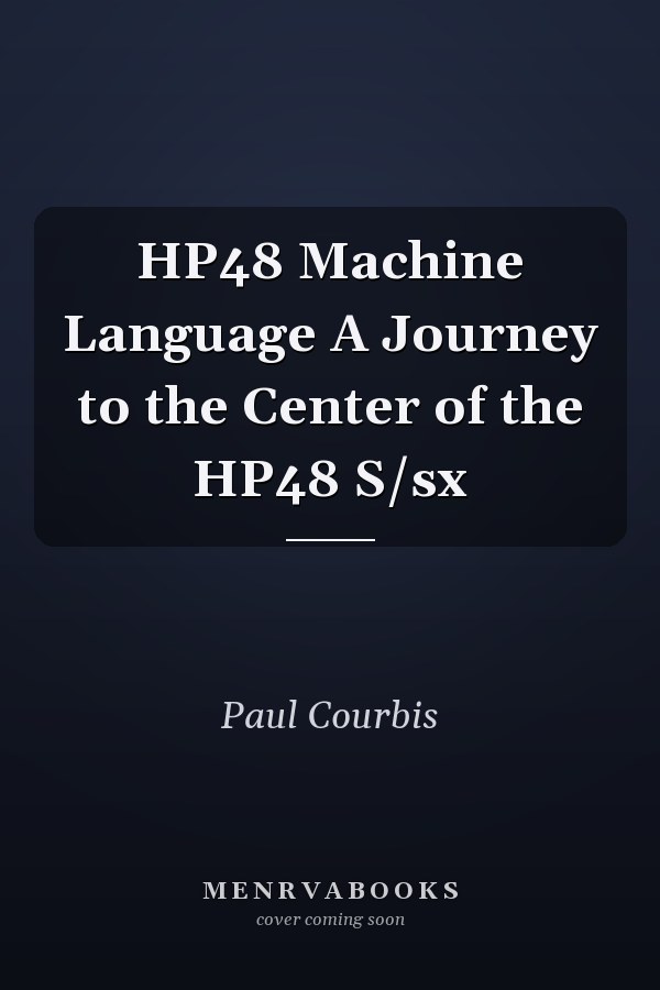 HP48 Machine Language A Journey to the Center of the HP48 S/sx