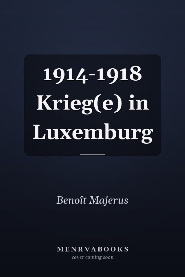 1914-1918 Krieg(e) in Luxemburg