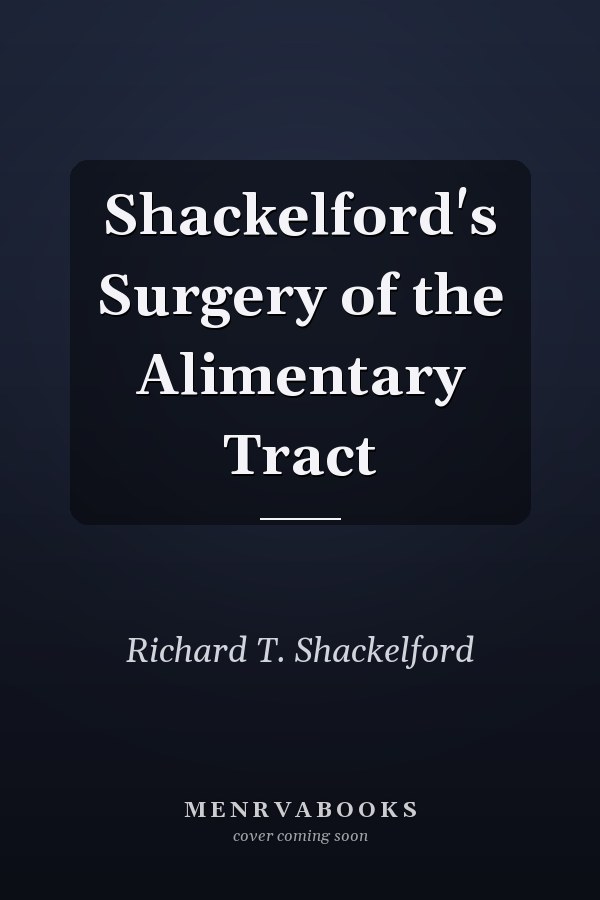 Shackelford's Surgery of the Alimentary Tract