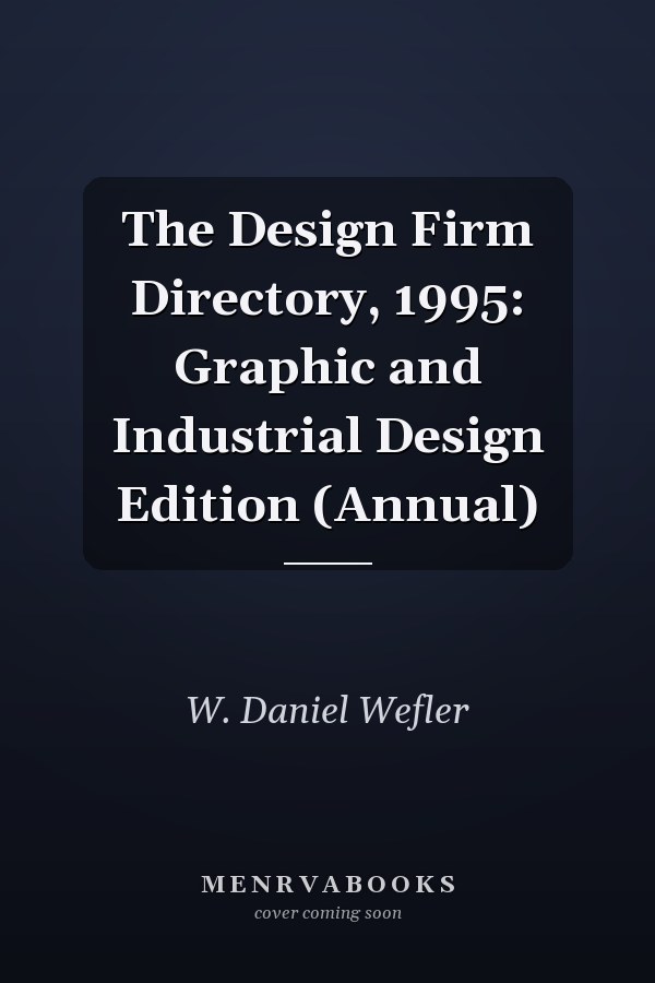 The Design Firm Directory, 1995: Graphic and Industrial Design Edition (Annual)
