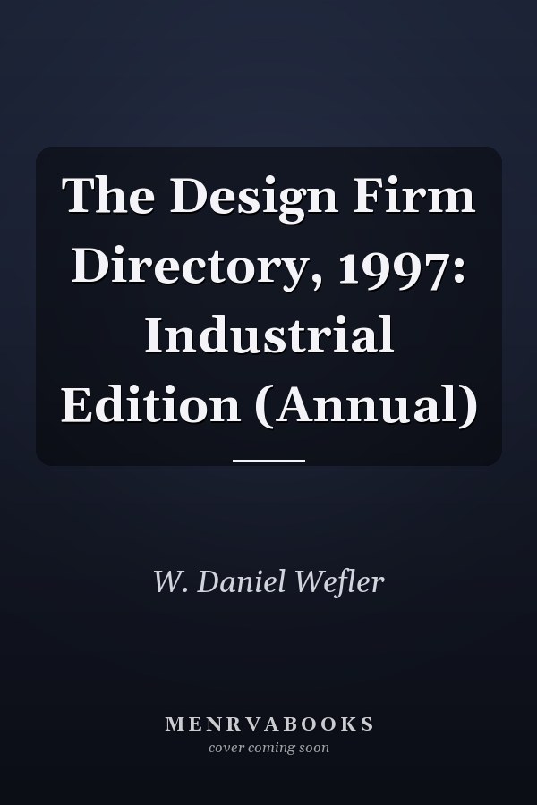 The Design Firm Directory, 1997: Industrial Edition (Annual)