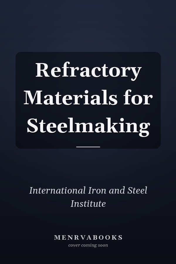 Refractory Materials for Steelmaking