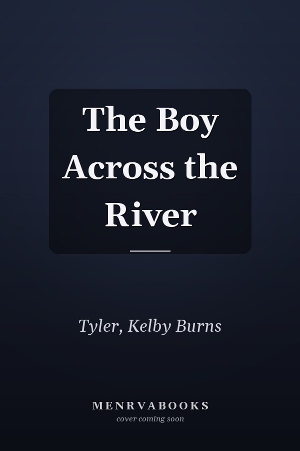 The Boy Across the River