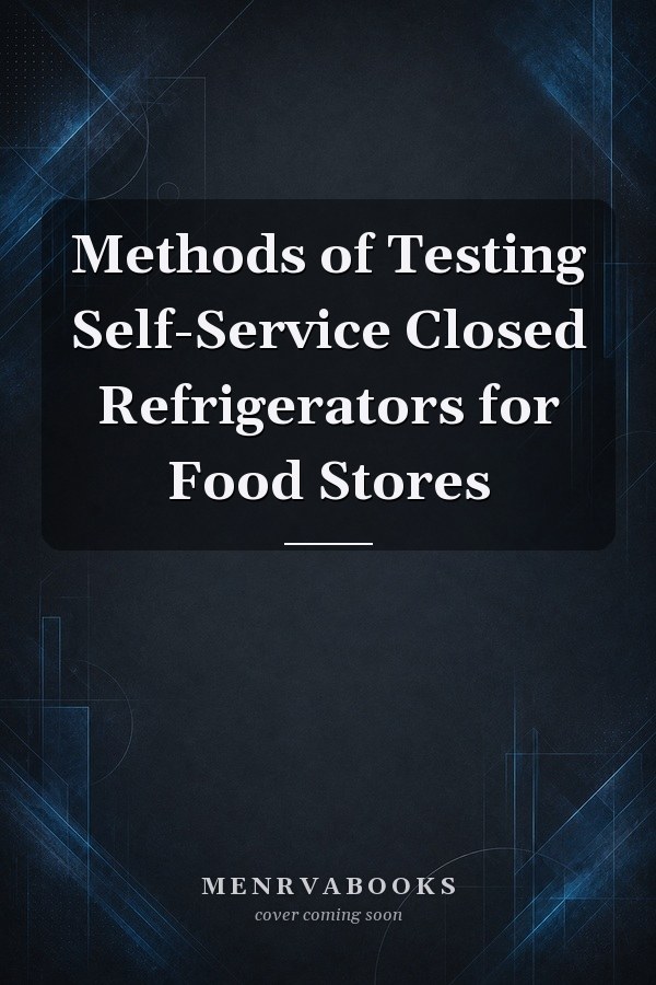 Methods of Testing Self-Service Closed Refrigerators for Food Stores