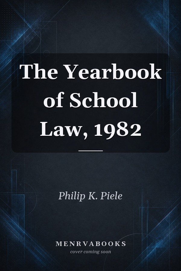 The Yearbook of School Law, 1982