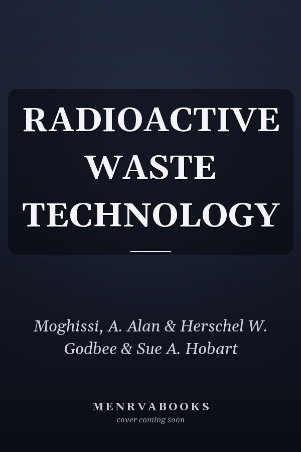 RADIOACTIVE WASTE TECHNOLOGY