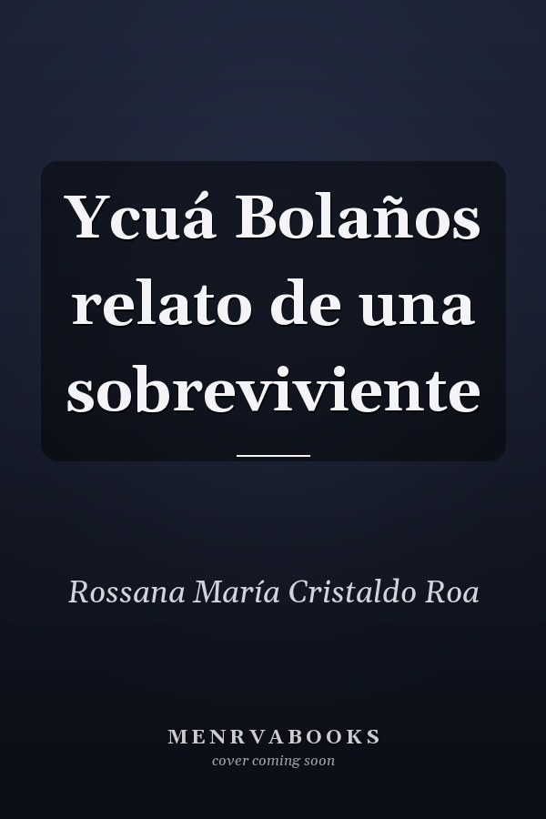 Ycuá Bolaños relato de una sobreviviente