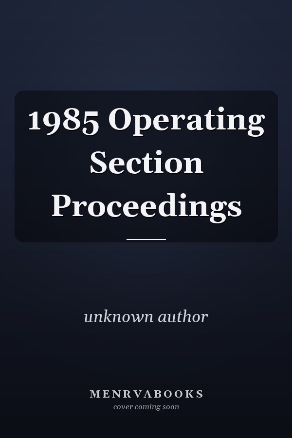 1985 Operating Section Proceedings