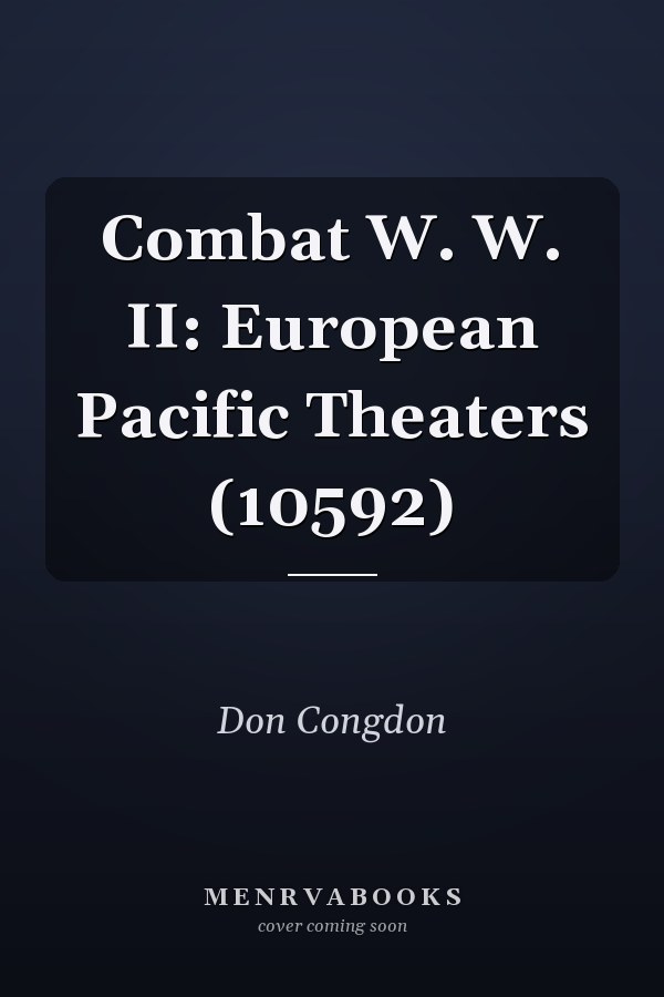 Combat W. W. II: European Pacific Theaters (10592)