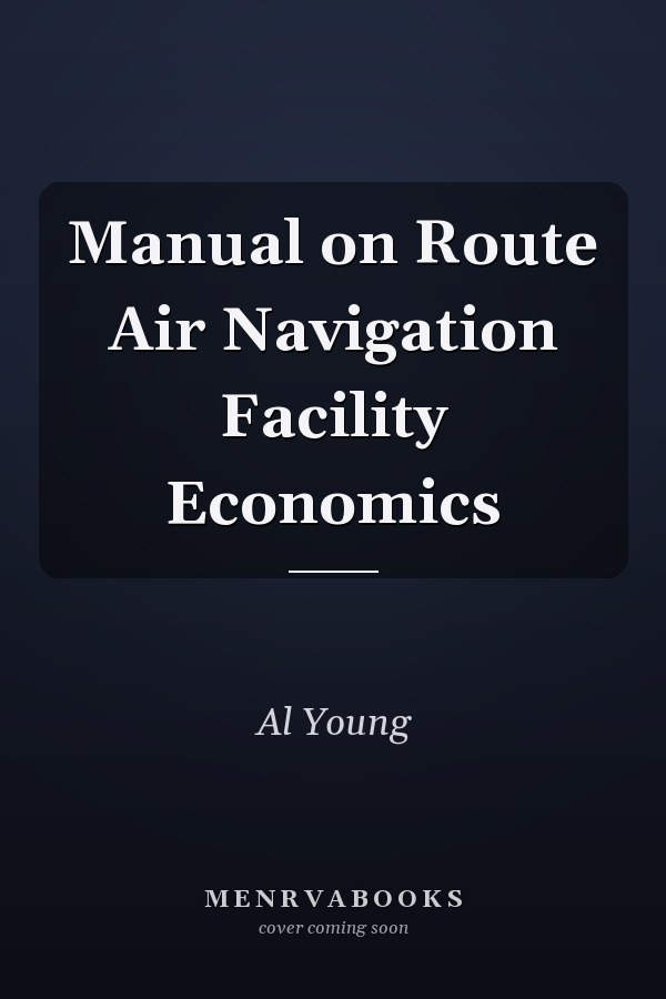 Manual on Route Air Navigation Facility Economics