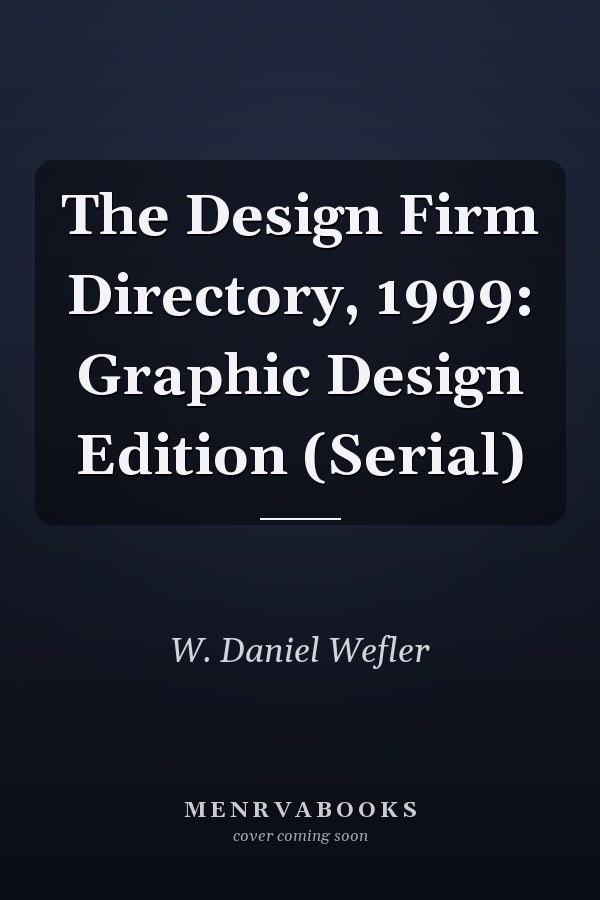 The Design Firm Directory, 1999: Graphic Design Edition (Serial)