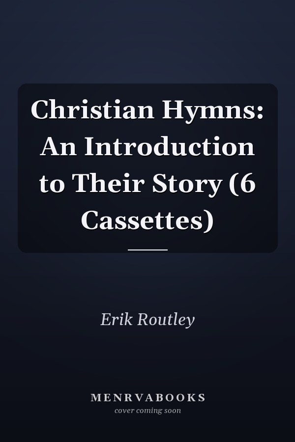 Christian Hymns: An Introduction to Their Story (6 Cassettes)