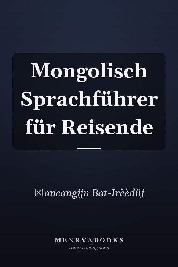 Mongolisch Sprachführer für Reisende