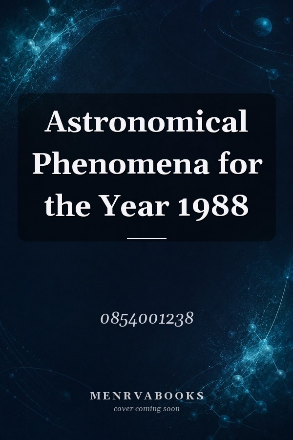Astronomical Phenomena for the Year 1988
