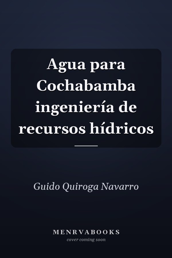 Agua para Cochabamba ingeniería de recursos hídricos
