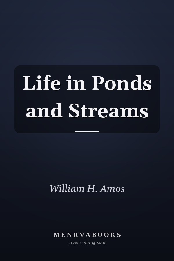 Life in Ponds and Streams