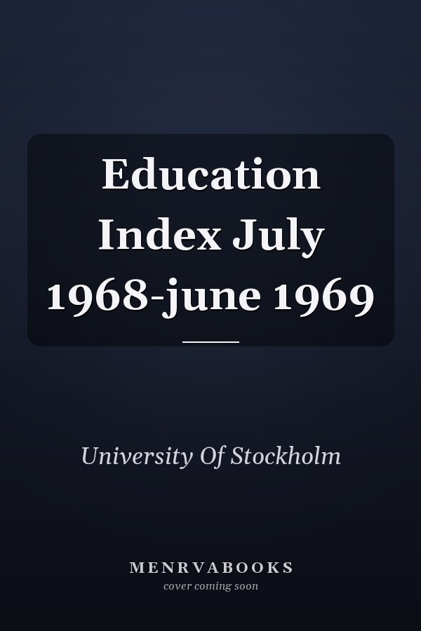 Education Index July 1968-june 1969