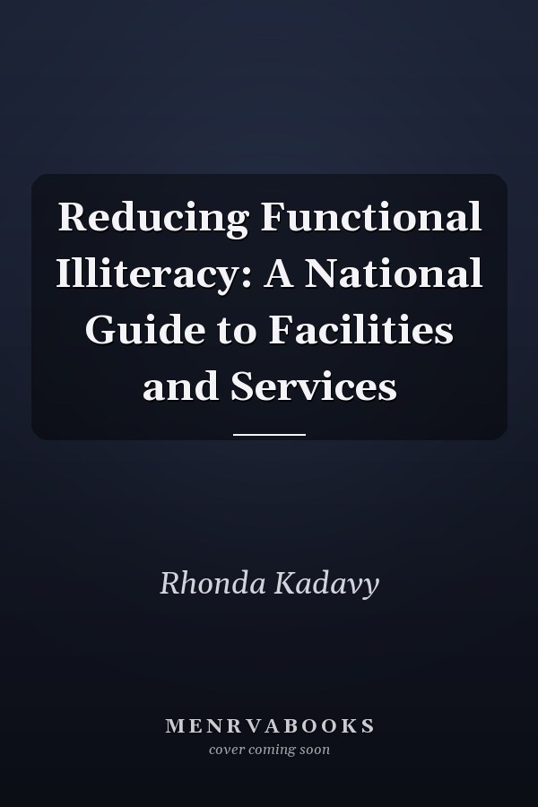Reducing Functional Illiteracy: A National Guide to Facilities and Services