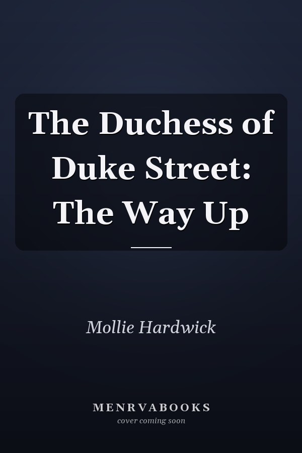 The Duchess of Duke Street: The Way Up