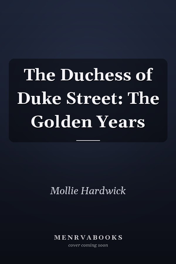 The Duchess of Duke Street: The Golden Years