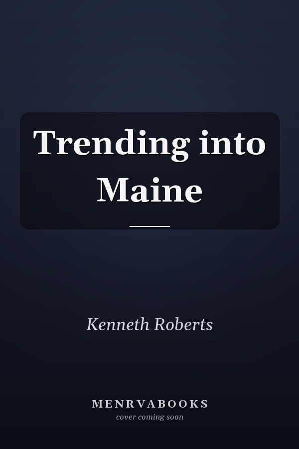 Trending into Maine