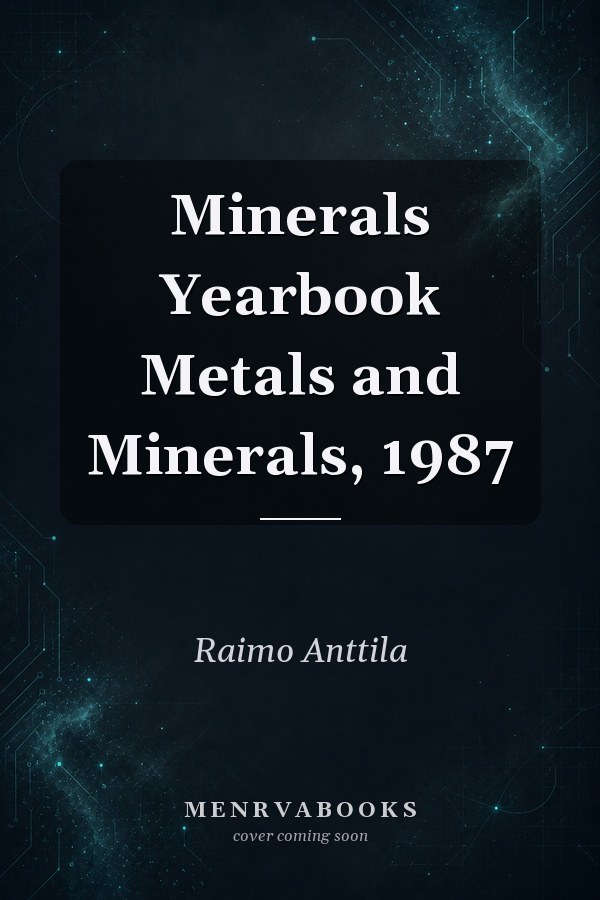 Minerals Yearbook Metals and Minerals, 1987