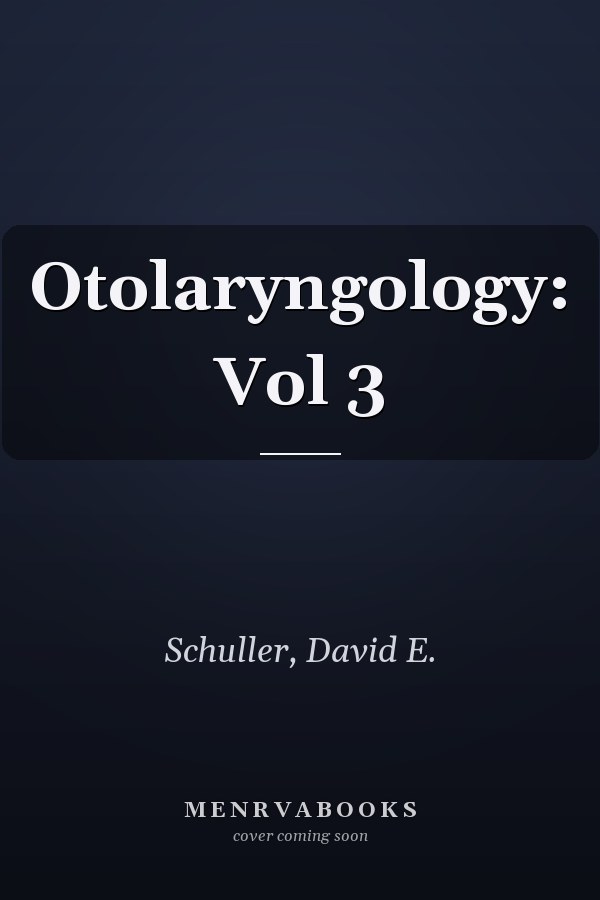 Otolaryngology: Vol 3