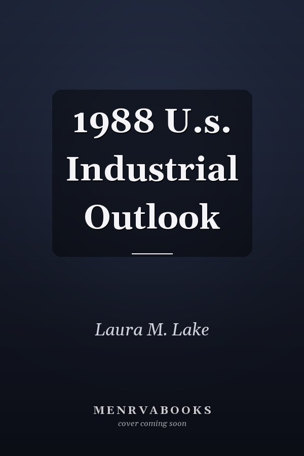 1988 U.s. Industrial Outlook