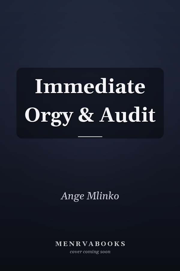 Immediate Orgy & Audit