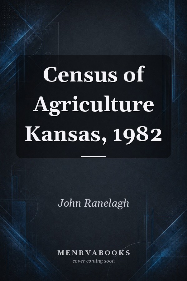 Census of Agriculture Kansas, 1982