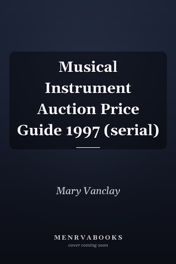 Musical Instrument Auction Price Guide 1997 (serial)