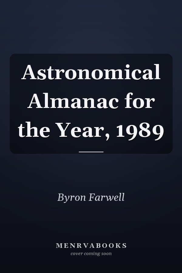 Astronomical Almanac for the Year, 1989