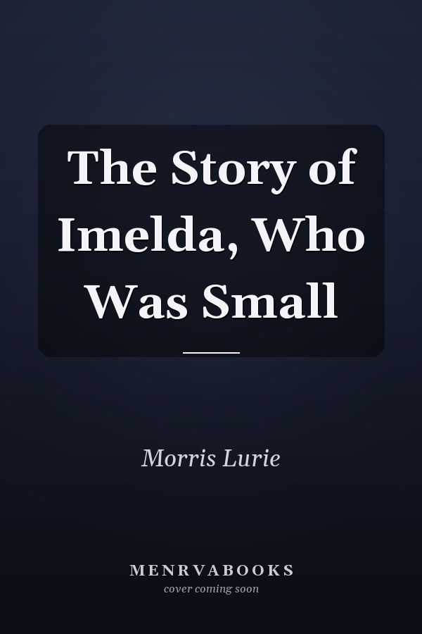 The Story of Imelda, Who Was Small