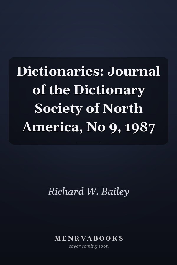 Dictionaries: Journal of the Dictionary Society of North America, No 9, 1987