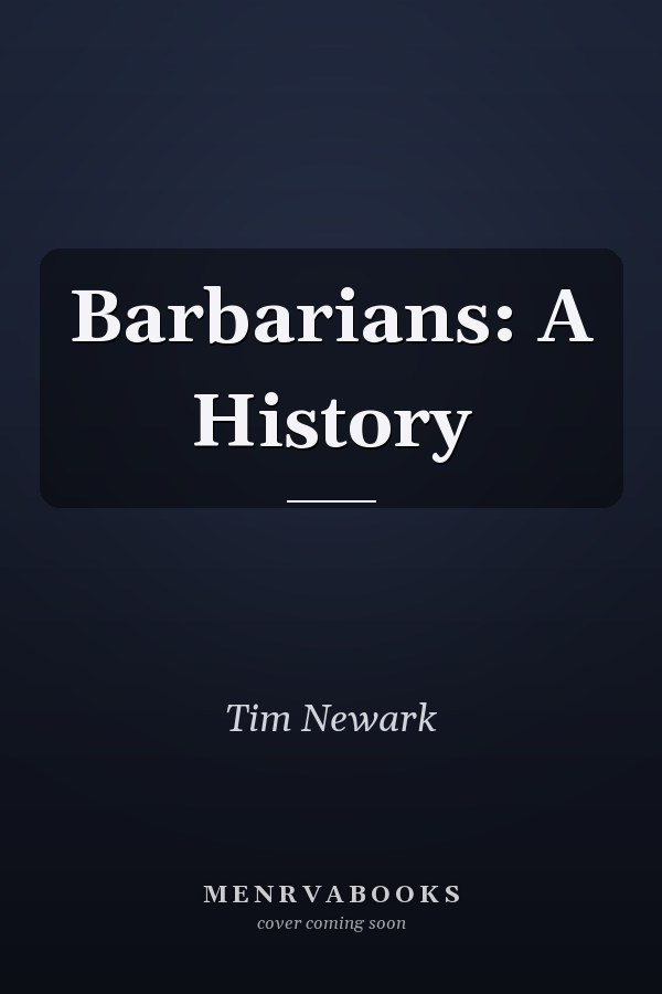 Barbarians: A History