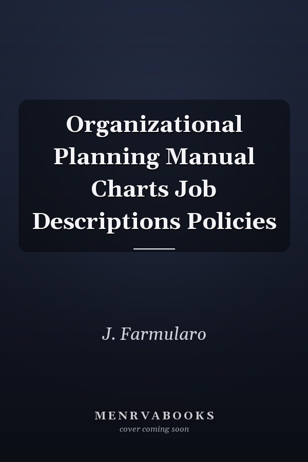 Organizational Planning Manual Charts Job Descriptions Policies